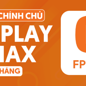 FPT Play SMAX - Truyền hình Internet giá rẻ