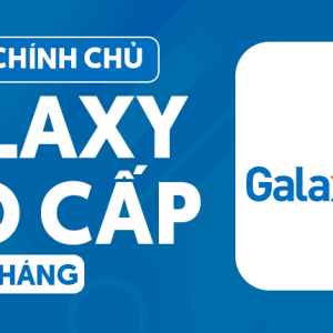 Galaxy Play Cao Cấp - Xem phim không giới hạn, giá rẻ