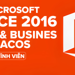 Office 2016 Home & Business for Mac - Nâng tầm hiệu quả công việc trên máy Mac