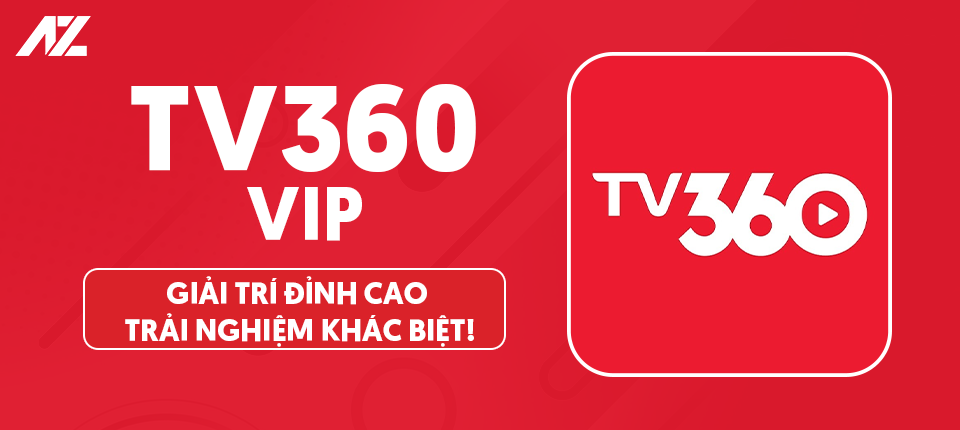 TV360 VIP - Tận hưởng thế giới giải trí đỉnh cao, không giới hạn